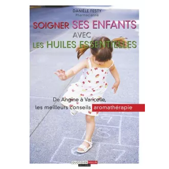 Soigner ses enfants avec les huiles essentielles